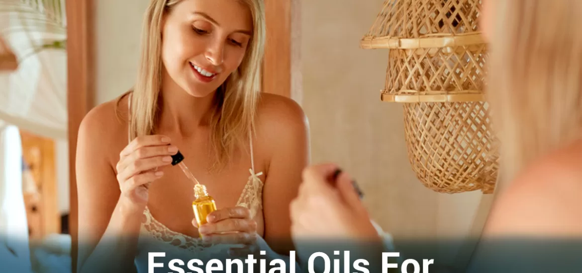 Essential oils for Skin Care